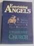 Entertaining Angels: A Guide to Heaven for Atheists and True Believers