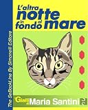 L'altra notte in fondo al mare (i Gialli di Maria Santini) (Italian Edition)