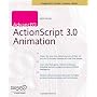 AdvancED ActionScript 3.0 Animation by Keith Peters