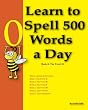 Learn to Spell 500 Words a Day: The Vowel O (Volume 4)