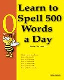 Learn to Spell 500 Words a Day: The Vowel O (Volume 4)