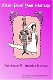 Affair-Proof Your Marriage: And Escape Relationship Bondage Affair-Proof Your Marriage: And Escape Relationship Bondage
