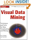 Visual Data Mining: Techniques and Tools for Data Visualization and Mining