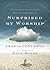 Surprised by worship : discovering the presence of God where you least expect it