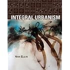 Integral Urbanism by Nan Ellin