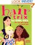 Hair Trix for Cool Chix: The Real Girl's Guide to Great Hair