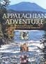Appalachian Adventure: From Georgia to Maine,  A Spectacular Journey on the Great American Trail