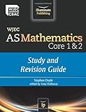 WJEC AS Mathematics. Study and revision guide