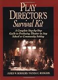 Play Directors Survival Kit: A Complete Step-by-Step Guide to Producing Theater in Any School or Community Setting (J-B Ed: Survival Guides)