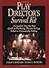 Play Director's Survival Kit: A Complete Step-by-Step Guide to Producing Theater in Any School or Community Setting
