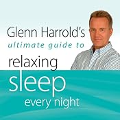 Glenn Harrold's Ultimate Guide to Relaxing Sleep Every Night: Glenn Harrold's Ultimate Guides | [Glenn Harrold]