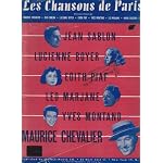 Les Chansons de Paris - Sheet Music Book - Featuring Jean Sablon, Lucienne Boyer, Edith Piaf, Leo Marjane, Yves Montand & Maurice Chevalier, Andre Dassary & Charles Trenet book cover