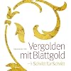 Vergolden mit Blattgold: Schritt f�r Schritt
