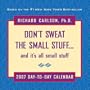 Don't Sweat the Small Stuff...and it's all small stuff 2007 Day-to-Day Calendar