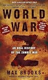 World War Z: An Oral History of the Zombie War By Max Brooks