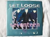 LET LOOSE Seventeen UK 7" 45