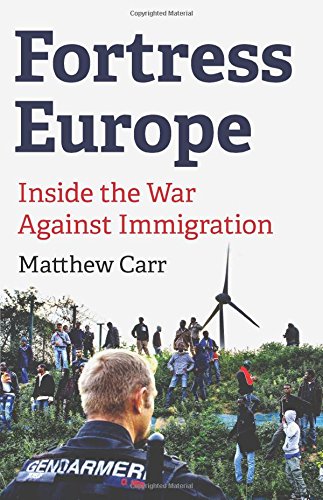 Fortress Europe: Inside the War Against Immigration