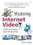Mastering Internet Video: A Guide to Streaming and On-Demand Video