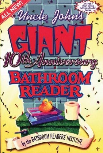 Uncle John's Giant 10th Anniversary Bathroom Reader (Uncle John's Bathroom Reader Series)