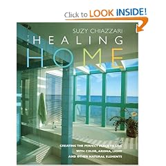 The Healing Home: Creating the Perfect Place to Live with Color, Aroma, Light and Other Natural Resources