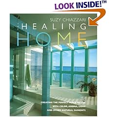 The Healing Home: Creating the Perfect Place to Live with Color, Aroma, Light and Other Natural Resources