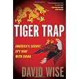 Tiger Trap: America's Secret Spy War with China