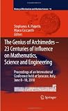 The Genius of Archimedes -- 23 Centuries of Influence on Mathematics, Science and Engineering: Proceedings of an International Conference held at Syracuse, ... (History of Mechanism and Machine Science)