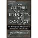 From Culture to Ethnicity to Conflict: An Anthropological Perspective on Ethnic Conflict
