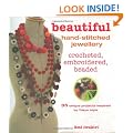 Beautiful Hand-stitched Jewellery: 35 Unique Crocheted and Hand-stiched Projects Inspired by Tokyo Style