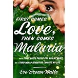 FirstComesLove,ThenComesMalaria:HowaPeaceCorpsPosterBoyWonMyHeartandaThirdWorldAdventureChangedMyLife