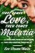 First Comes Love, Then Comes Malaria: How a Peace Corps Poster Boy Won My Heart and a Third World Adventure Changed My Life