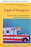  : Angels of Emergency: Rescue Stories from America's Paramedics and EMTs