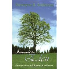 Farewell to Eden: Coming to Terms with Mormonism and Science