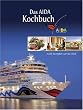 Das AIDA Kochbuch: In 80 Rezepten um die Welt