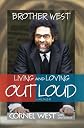 Brother West: Living and Loving Out Loud