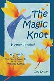 The Magic Knot ~ and other tangles!: A making tale comedy starring Pine Cone and Pepper Pot and the lovely Tiptoes Lightly