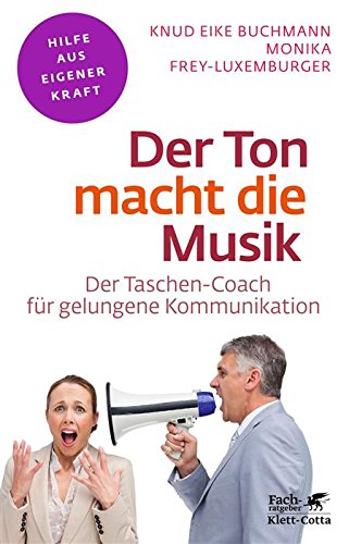 Download Der Ton macht die Musik: Der Taschen-Coach für gelungene Kommunikation (Fachratgeber Klett-Cotta) Download Der Ton macht die Musik: Der Taschen-Coach für gelungene Kommunikation (Fachratgeber Klett-Cotta)