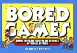 Bored Games: Simple Fun from Your Pocket or Purse - Anytime, Anywhere