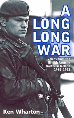 City Travel Guides Discounted  Books : A Long Long War: Voices from the British Army in Northern Ireland 1969-98