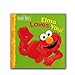Sesame Street Elmo's ABC Book Sing Along and Elmo Loves You! (2 Book Set)