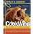 Cookwise: The Hows and Whys of Cooking Revealed with 235 Great-tasting Recipes
