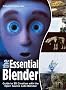 The Essential Blender: Guide To 3D Creation With The The Open Source Suite Blender