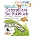I Wonder Why Caterpillars Eat So Much: and Other Questions about Life Cycles
