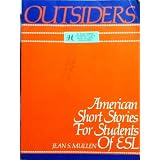 Outsiders: American Short Stories For Students Of English As A Second Language ~ Jean S. Mullen