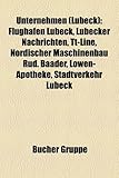 Unternehmen (Lubeck): Flughafen Lubeck, Lubecker Nachrichten, Tt-Line, Nordischer Maschinenbau Rud. Baader, Lowen-Apotheke, Stadtverkehr Lub-
