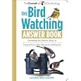 The Bird Watching Answer Book: Everything You Need to Know to Enjoy Birds in Your Backyard and Beyond (Cornell Lab of... by Laura Erickson