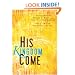 His Kingdom Come: An Integrated Approach to Discipling the Nations and Fulfilling the Great Commission