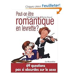 Peut-on �tre romantique en levrette ? : 69 questions pas si absurdes sur le sexe