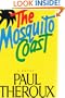 The Mosquito Coast: A Novel