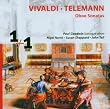 Vivaldi, Telemann: Oboe Sonatas